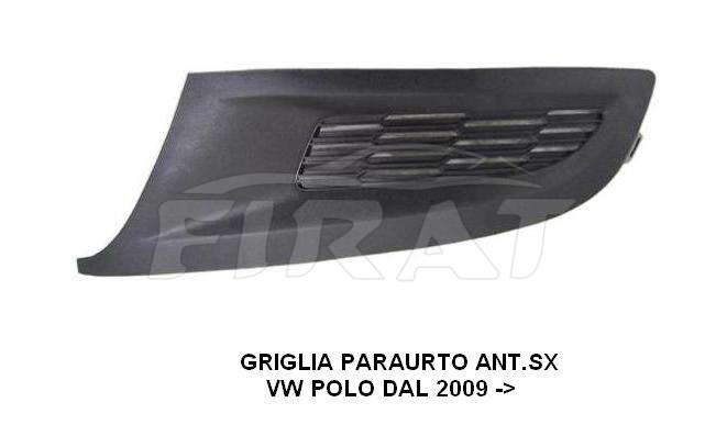 GRIGLIA PARAURTO VW POLO 09 ->S.F.F. ANT.SX